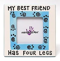 Our Name Is Mud &#039;&#039;My Best Friend Has Four Legs&#039;&#039; Photo Frame 020