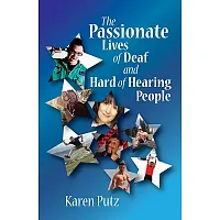 The Passionate Lives of Deaf and Hard of Hearing People