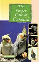 DTY The Proper Care of Cockatiels