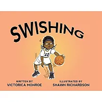 Swishing | by Victoria Monroe, Shawn Richardson | Hardcover 9781737711728