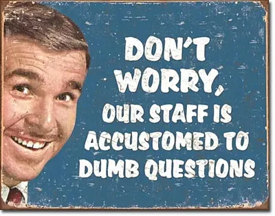 TIN SIGN Ephemera - Stupid Questions 034-1776