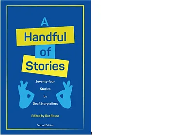 A Handful of Stories  74 Stories by Deaf Storytellers