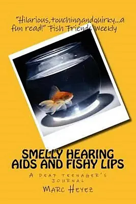 Smelly Hearing Aids and Fishy Lips