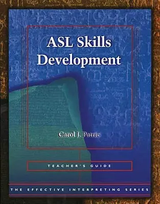 Effective Interpreting: ASL Skills Development (Teacher)