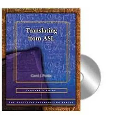 Effective Interpreting: Translating from ASL (Teacher)