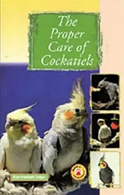 DTY The Proper Care of Cockatiels