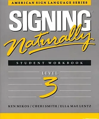 Signing Naturally Level 3 Student Workbook/DVD