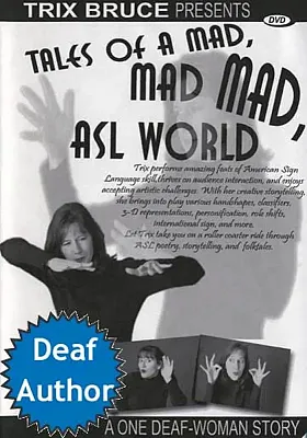 Tales of a Mad  Mad ASL World
