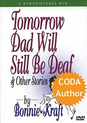 Tomorrow Dad Will Still Be Deaf