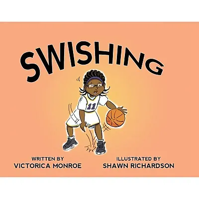 Swishing | by Victoria Monroe, Shawn Richardson | Hardcover 9781737711728