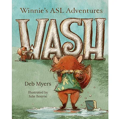 Wash - From Winnie'S Asl Adventures By Deb Myers 9798990769304